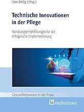 Technische Innovationen in der Pflege: Handlungsem