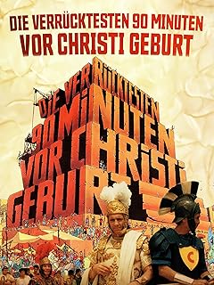 Die verrücktesten 90 Minuten vor Christi Geburt